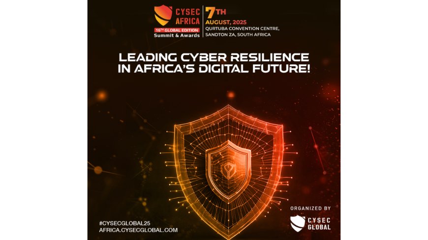 CYSEC AFRICA 2025 – Leading Cyber Resilience in Africa’s Digital Future